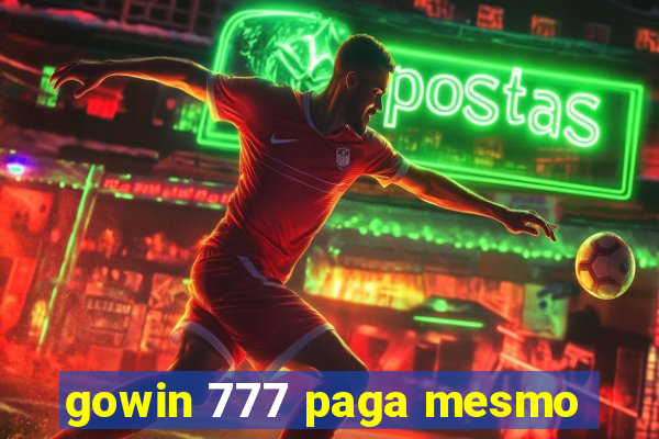 gowin 777 paga mesmo